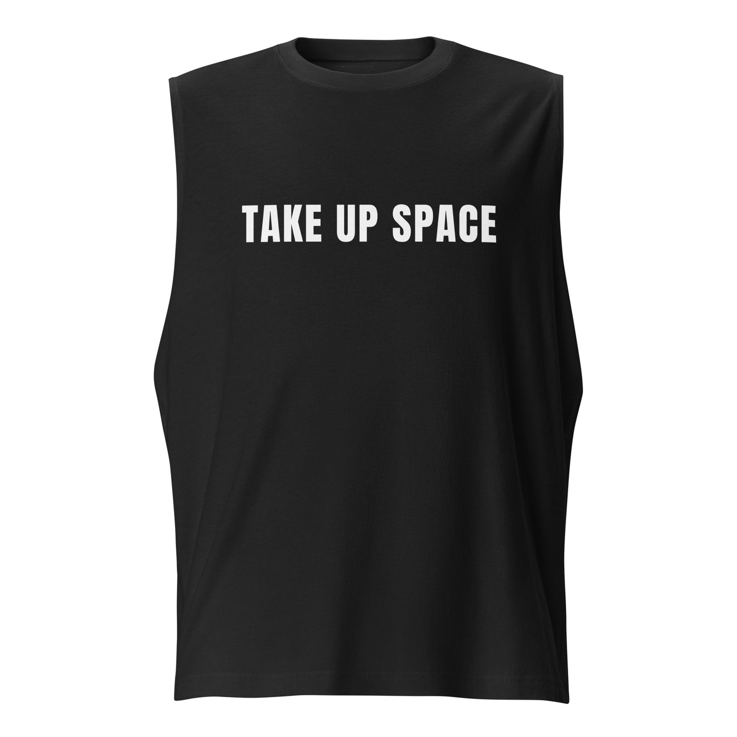 Take Up Space Muscle Shirt