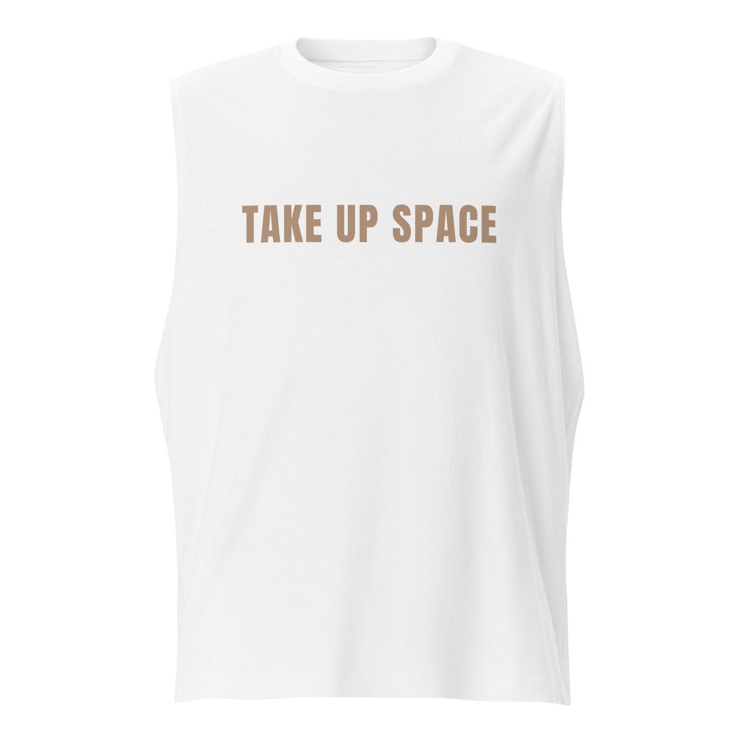 Take Up Space Muscle Shirt