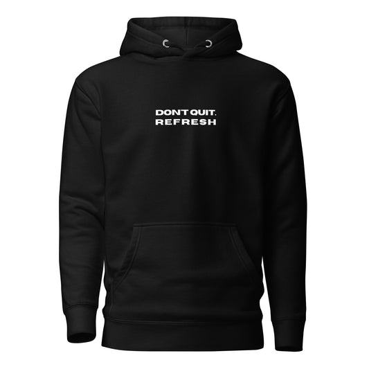 Don't Quit Refresh Hoodie