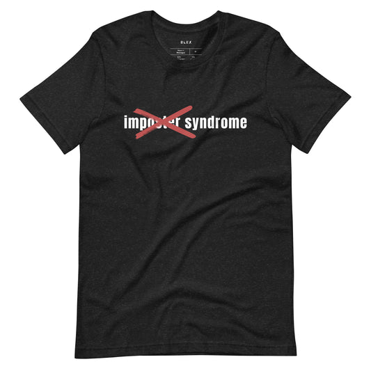 Fuck Imposter Syndrome t-shirt