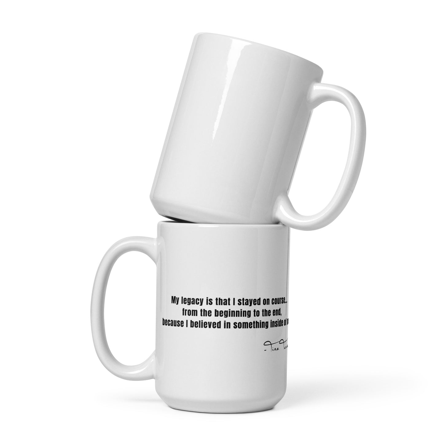 Tina Turner Legacy Quote White Mug